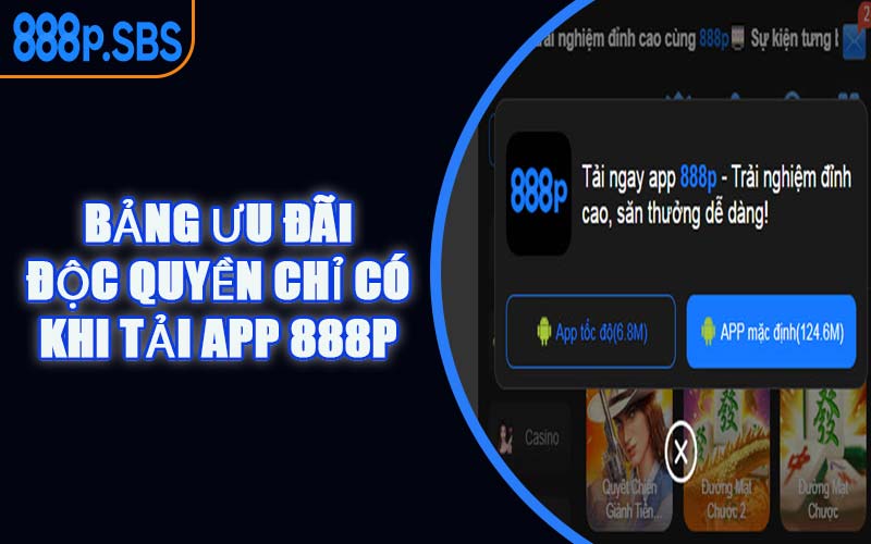 Bảng Ưu Đãi Độc Quyền Chỉ Có Khi Tải App 888P